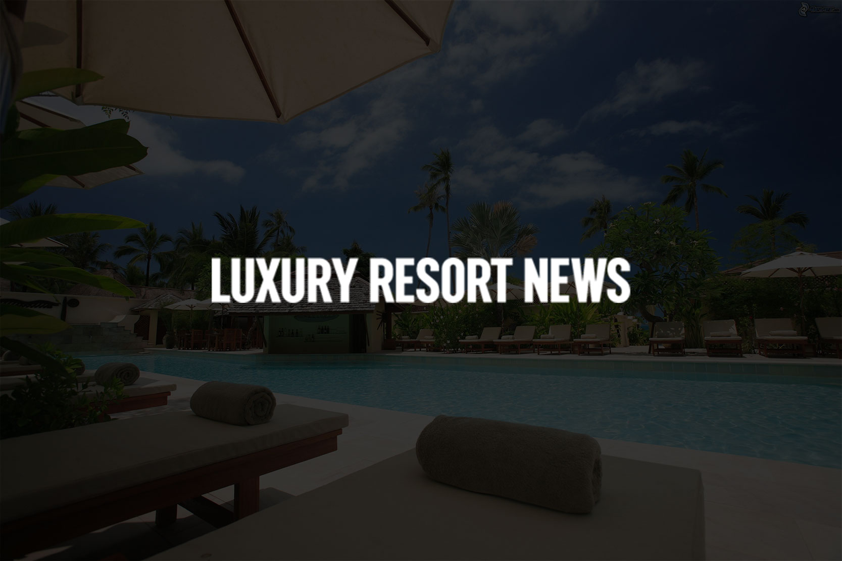 Luxury Resort News Latest Luxury Resort News